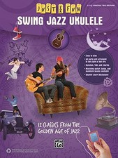 Just for Fun -- Swing Jazz Ukulele: 12 Swing Era Cla...