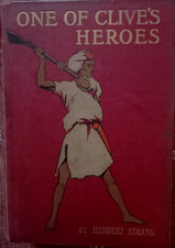 One Of Clive's Heroes Fight For India Herbert Strang 1906 1st Edition Book