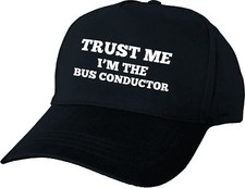 TRUST ME I'M THE BUS CONDUCTOR PERSONALISED BASEBALL CAP GIFT BIRTHDAY