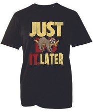 Just Do It Later Sloth T-Shirt Funny Lazy Forest Animal Joke Spoof Gift Tee Top
