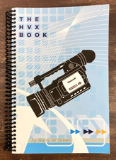 The HVX Book Barry W Green 2007 Panasonic AG-HVX200 Video Camera Guide Manual CD