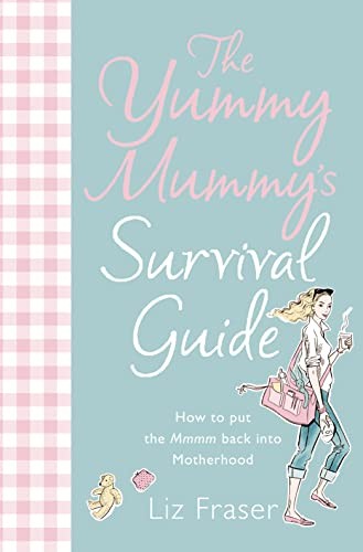 The yummy mummy survival - the, mummy�s