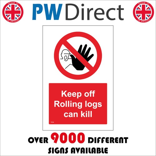 Sign keep off rolling logs - sign,