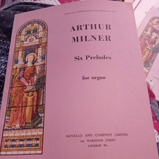 Arthur Milner Original Compositions Six preludes for Organ 
