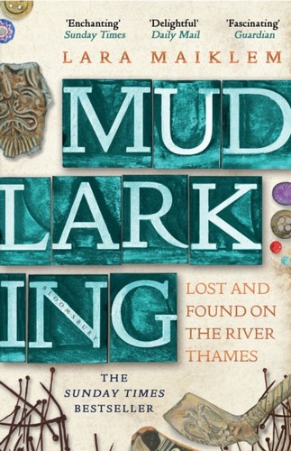 Mudlarking lost and found - and, on