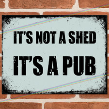 NOT A SHED Funny Metal Signs Mancave Home Pub Shed Bar Cave Joke Gift Tin Sign
