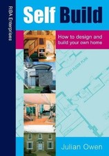 Self Build: Design and Build Your Own Home - Owen, Julian