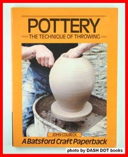 POTTERY TECHNIQUE OF THROWING: The Technique of Th... by Colbeck, John Paperback