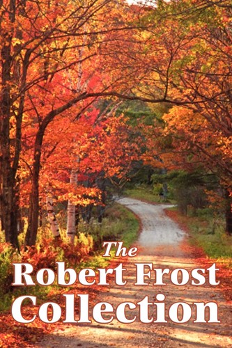 The robert frost collection - robert,