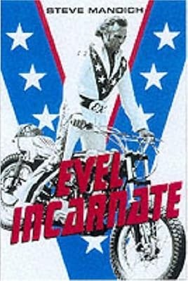 Evel incarnate the life - (tpb):,