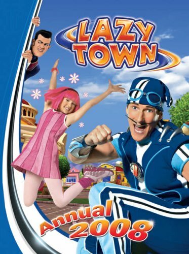 Lazytown annual 2008 anon - lazytown,