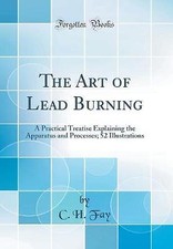 The Art of Lead Burning: A
