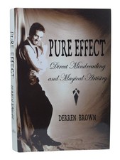 PURE EFFECT: DIRECT MIND READING AND MAGICAL ARTISTRY BY DERREN BROWN