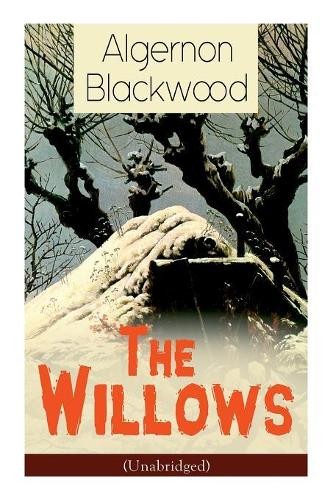Algernon blackwood the willows - algernon,