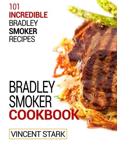 The bradley smoker cookbook - the,