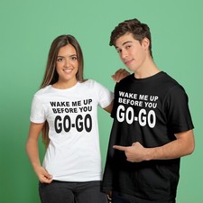 WAKE ME UP BEFORE YOU GO GO
