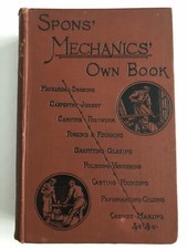 Spons Mechanics Own Book  A Manual For Handicraftsmen And Amateurs 1898 - Superb