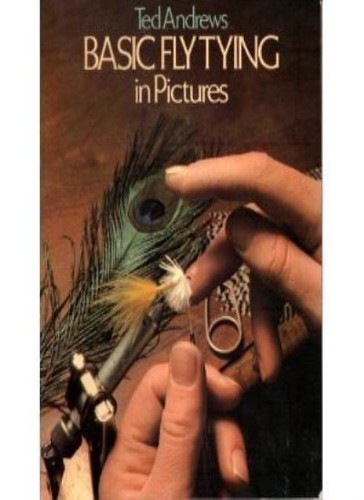 Basic fly tying ted - by, andrews