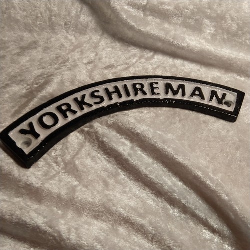 Yorkshireman cast iron sign - cast,