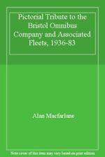 Pictorial Tribute to the Bristol Omnibus Company and Associated Fleets, 1936-83