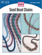 Seed Bead Chains: 11 Projects (Easy-Does-It)-Bead & Button Books
