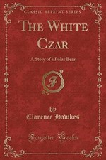 The White Czar: A Story of a