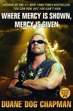 Where Mercy Is Shown, Mercy Is Given,Duane Dog Chapman