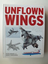 Unflown Wings: Soviet and Russian Unrealised Aircraft Projects 1925-2010