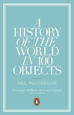 A History of the World in 100 Objects Neil Macgregor /Penguin 2012 History PB VG