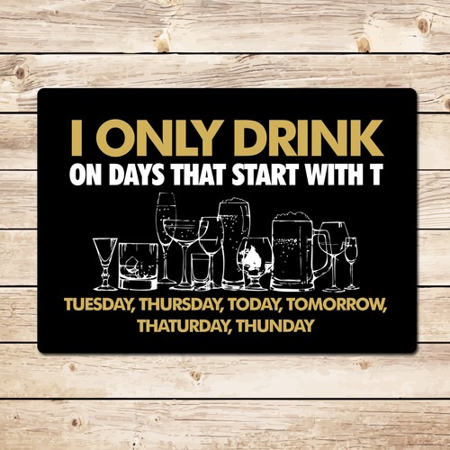 Only drink days - drink,