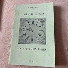Brown, H Miles CORNISH CLOCKS AND CLOCKMAKERS 1961 Paperback Book