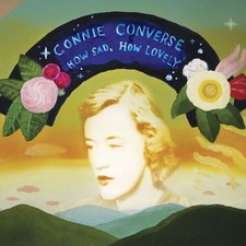 Connie Converse : How Sad, How