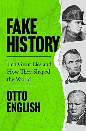 Fake history ten - history:, lies