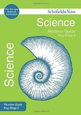 Key Stage 2 Science Revision Guide: KS2 Science, Ages 7-11 (Schofield & Sims R,