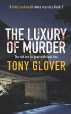 The Luxury Of Murder (Kitty Lockwood C..., Glover, Tony