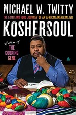 Koshersoul: The Faith and Food Jour..., Twitty, Michael