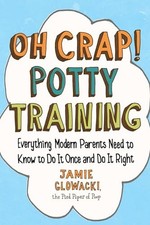Oh Crap! Potty Training