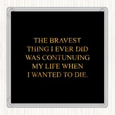Black Gold Wanted To Die Quote