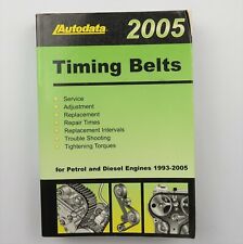 Timing Belts 2005 edition Petrol & Diesel Engines Autodata Tech Manual 1993-2005