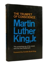 Martin Luther King, Jr.  THE TRUMPET OF CONSCIENCE The Summing-Up of His Creed,