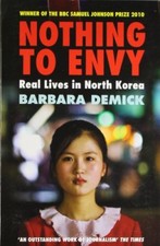 Nothing to Envy: Real Lives in North Korea,Barbara Demick- 9781847081414