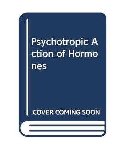 Psychotropic action - action, of