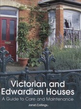 Victorian and Edwardian Houses: A Guide to Care a... by Collings, Janet Hardback