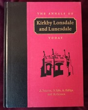 The Annals of Kirkby Lonsdale and Lunesdale Today (1996, Hardback) 
