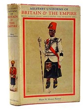Military Uniforms of Britain and the Empire - Barnes, Robert Money (1897-1972)
