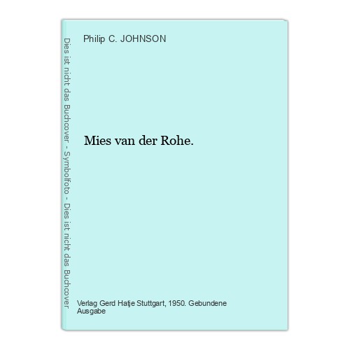 Mies van der rohe - mies, johnson