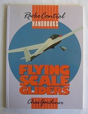 Flying Scale Gliders (Radio control h..., Gardner, Chas