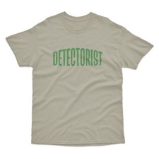 Detectorist T Shirt | Funny Metal Detector Treasure Hunter Archaeologist Gift