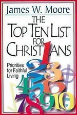 The Top Ten List for Christians with Leader's Guide: Priorities for Faithful...