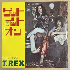 T Rex - Get It On / Hot Love - OG Japan Cube 7" 45 - DW 1059 -  Great Copy!!